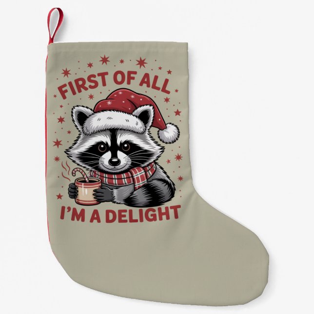 Funny Racoon First Of All I'm A Delight Christmas Small Christmas Stocking (Front)