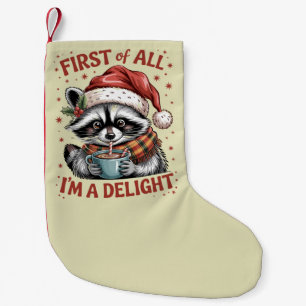 Funny Racoon First Of All I'm A Delight Christmas Small Christmas Stocking