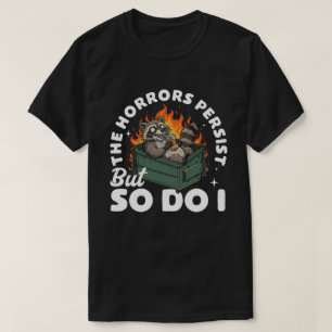 Funny Racoon Horrors Persist Racoon Coffee Lover T-Shirt