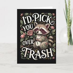 Funny Racoon I’d Pick You Over Trash Valentine Card