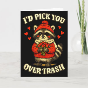 Funny Racoon I’d Pick You Over Trash Valentines D Card