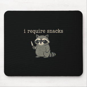 Funny Racoon, I Require Snacks _1 Mouse Pad