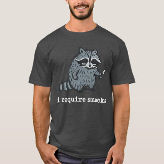 Funny Racoon i Require Snacks for Men Women girl T-Shirt
