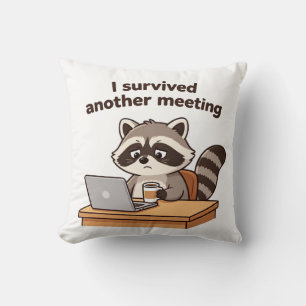 Funny Racoon I Survived Another Meeting Office Cushion