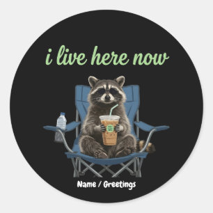Funny Racoon Iced Coffee I Live Here Now Classic Round Sticker