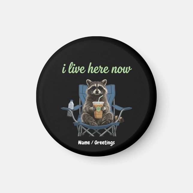 Funny Racoon Iced Coffee I Live Here Now  Magnet (Front)