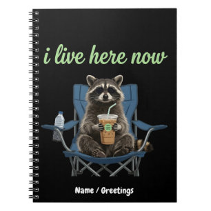 Funny Racoon Iced Coffee I Live Here Now Notebook