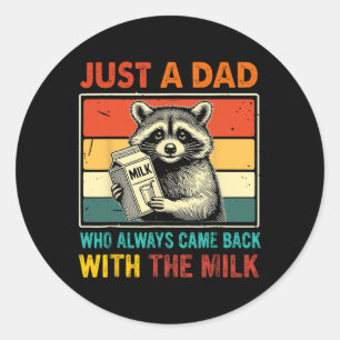 Funny Racoon Just A Dad Who Always Came Back With Classic Round Sticker