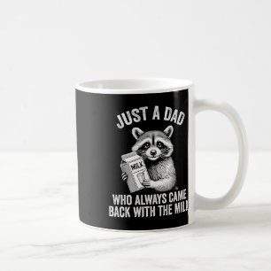 Funny Racoon Just A Dad Who Always Came Back With Coffee Mug