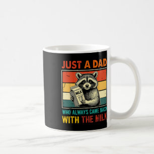 Funny Racoon Just A Dad Who Always Came Back With Coffee Mug