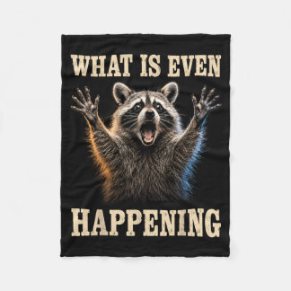 Funny Racoon Meme Humour Men Women What Is Even Fleece Blanket