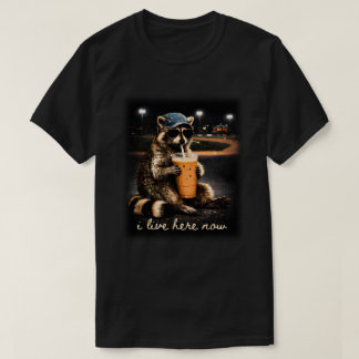 Funny racoon meme I live here now  T-Shirt