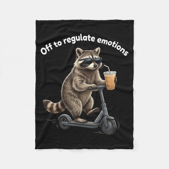 Funny racoon meme off to regulate emotions mental fleece blanket (Front)
