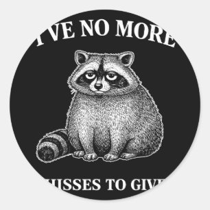 Funny racoon mental health awareness don't careFu Classic Round Sticker