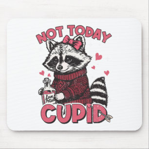 Funny Racoon Not Today Cupid Valentine Meme Valent Mouse Pad