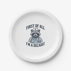 Funny Racoon Nurse First of All Im a Delight Shir Paper Plate