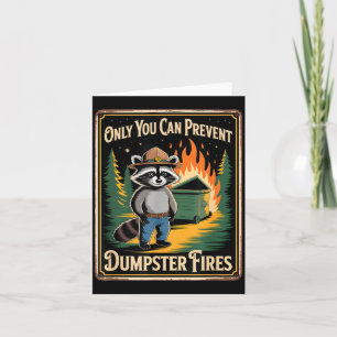 Funny racoon only you can prevent dumpster fires card