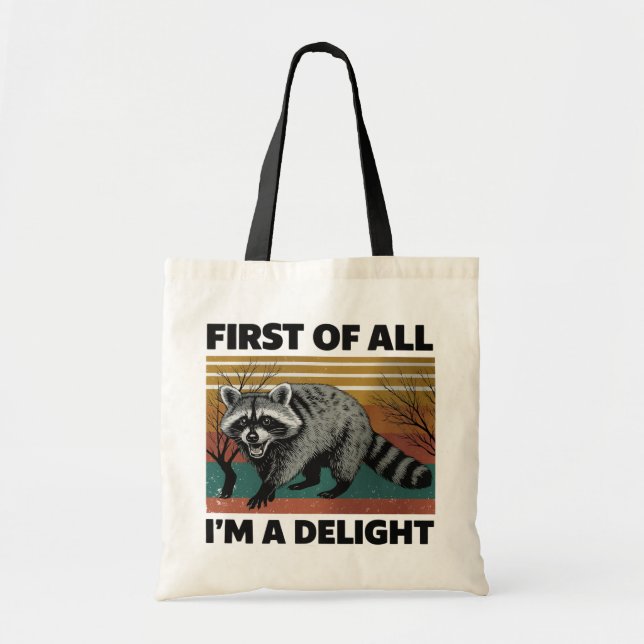 Funny Racoon Quote - “First of All I'm a Delight” Tote Bag (Front)