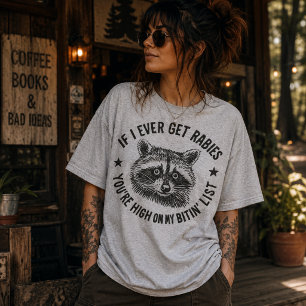 Funny Racoon Rabies Bitin List T-Shirt