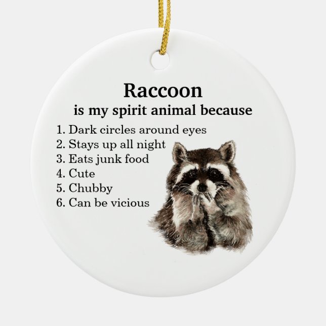 Funny Racoon Spirit Animal Humour  Ceramic Ornament (Front)