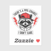 Funny Racoon There's A 99% Percent Chance I Don’t