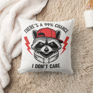 Funny Racoon There's A 99% Percent Chance I Don’t Cushion
