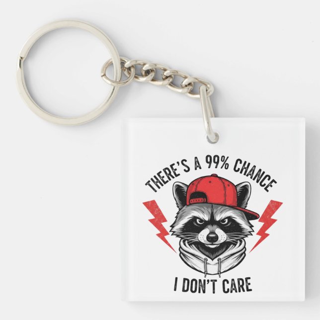 Funny Racoon There's A 99% Percent Chance I Don’t Key Ring (Front)