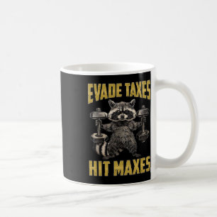 Funny Racoon Weight Lifting Gym Evade Taxes Hit M Coffee Mug