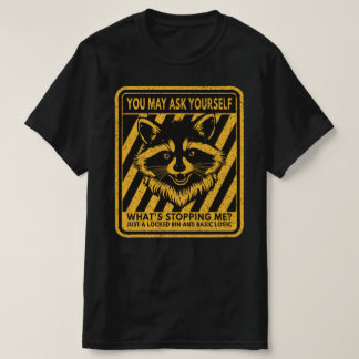 Funny Racoon What's Stopping Me Trash Panda T-Shirt