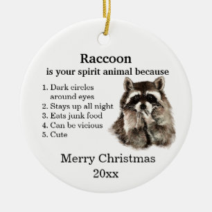 Funny Racoon Your Spirit Animal Christmas Humour Ceramic Ornament