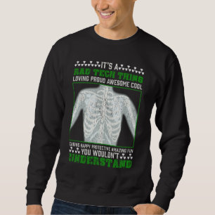 Funny Rad Tech Joke X-ray Radiologic Humor Sweatshirt