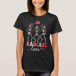 Funny Radiate Love Valentine X-ray Tech Radiology T-Shirt
