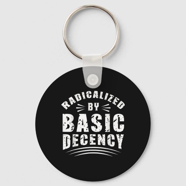 Funny Radicalised By Basic Decency Democracy Sarca Key Ring (Front)
