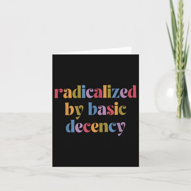 Funny Radicalised By Basic Decency Womens  Card (Front)