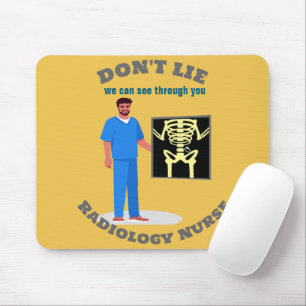 Funny Radiology Nurse Custom We Can See Thru You Mouse Pad