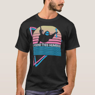 Funny Radiology Radiologist Retro I Found This Hum T-Shirt