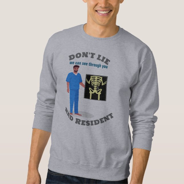 Funny Radiology Resident Custom Radiology Specialt Sweatshirt (Front)