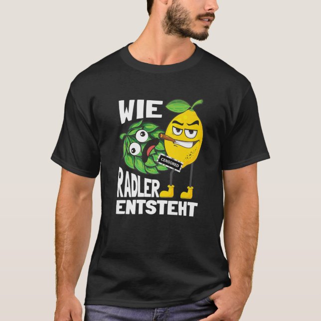 Funny Radler Beer Drinker Saying Wie Radler T-Shirt (Front)