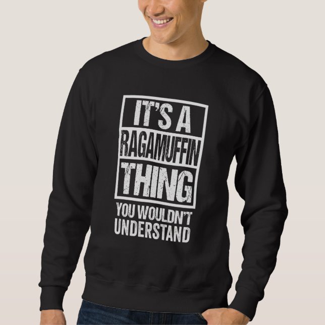 Funny Ragamuffin Breed Breeder Quote Ragamuffin Ca Sweatshirt (Front)