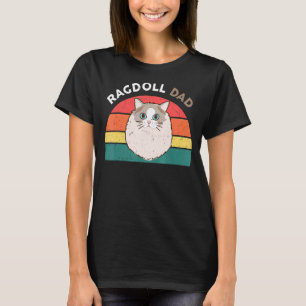 Funny Ragdoll Cat-shirt Ragdoll Cat Dad Owner Love T-Shirt