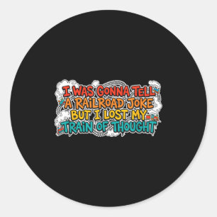Funny railroad and train joke costume for boys and classic round sticker