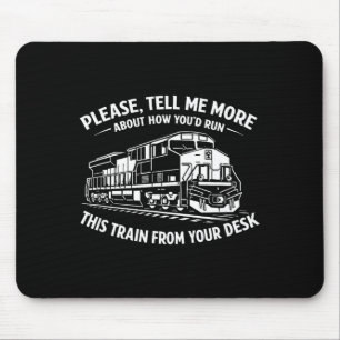 Funny railroad engineer conductor quote run this mouse pad