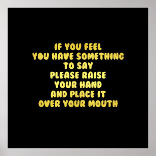 Funny Raise Your Hand to Speak Joke Poster