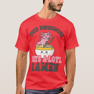 Funny Ramen Loving Sophomore Cute Axolotl Eating R T-Shirt