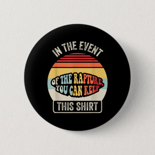 Funny Rapture Can Keep This Top Retro Vintage 6 Cm Round Badge