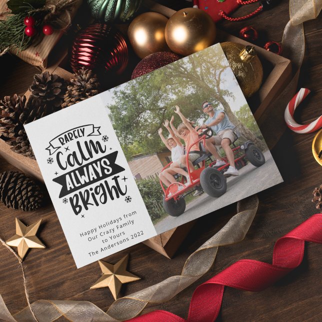Funny Rarely Calm Always Bright Photo Holiday Card (Creator Uploaded)