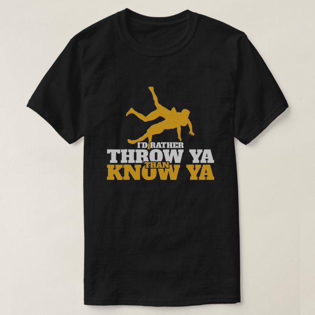 Funny Rather Throw Know Wrestling Wrestler  T-Shirt (Design Front)