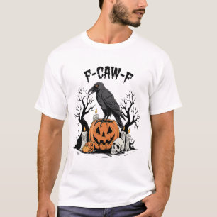 Funny Raven, F-Caw-F, Skull Raven, Gothic Crow T-Shirt