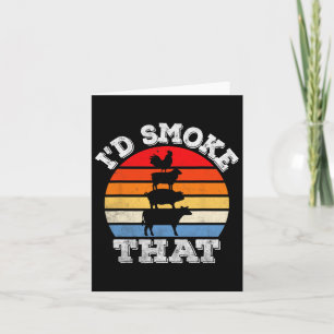 Funny Rbecue I'd Smoke That Grill Bbq Meat Smoking Card
