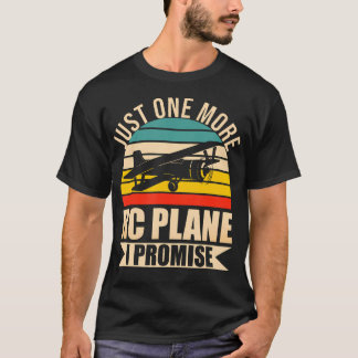 Funny Rc Plane Lover Just One More Rc Plane I Prom T-Shirt